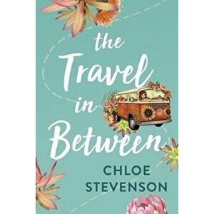 The Travel in Between, Paperback - Chloe L. Stevenson imagine