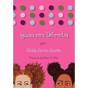 Iguales Pero Diferentes, Paperback - Calida Garcia Rawles imagine