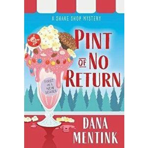 Pint of No Return, Paperback - Dana Mentink imagine