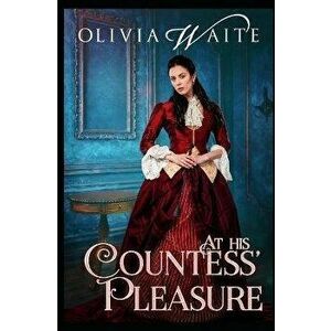 At His Countess' Pleasure, Paperback - Olivia Waite imagine