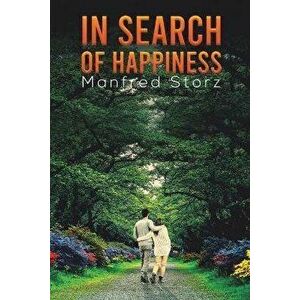 In Search of Happiness, Paperback - Manfred Storz imagine