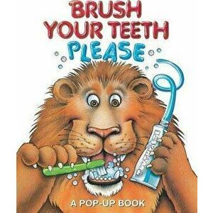 Brush Your Teeth, Please: A Pop-Up Book, Hardcover - Jean Pidgeon imagine