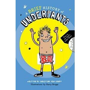 A Brief History of Underpants, Paperback - Christine Van Zandt imagine