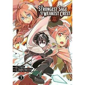 The Strongest Sage with the Weakest Crest 03, Paperback - *** imagine