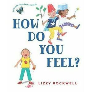 How Do You Feel?, Paperback - Lizzy Rockwell imagine