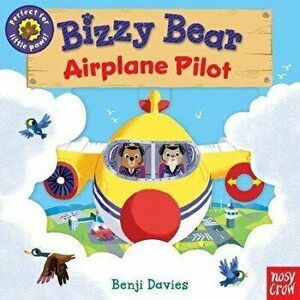Bizzy Bear: Airplane Pilot, Board book - *** imagine