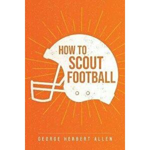 How to Scout Football, Paperback - George Allen imagine