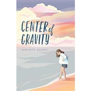 Center of Gravity, Paperback - Shaunta Grimes imagine