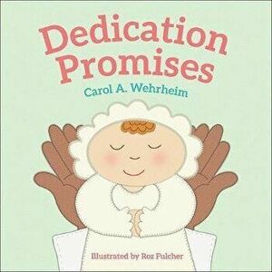 Dedication Promises, Board book - Carol A. Wehrheim imagine