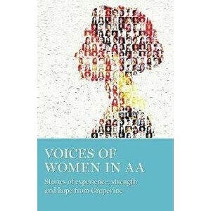 Voices of Women in AA: Stories of Experience, Strength and Hope from Grapevine, Paperback - Aa Grapevine imagine
