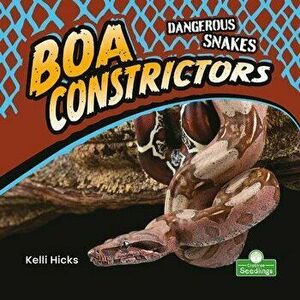 Boa Constrictors, Paperback - Kelli Hicks imagine