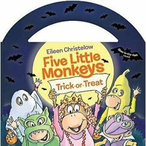 Five Little Monkeys Trick-Or-Treat (Glow-In-The-Dark Edition), Board book - Eileen Christelow imagine