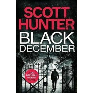Black December, Paperback - Scott Hunter imagine