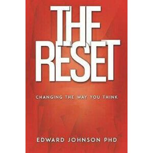 The Reset: Changing the Way You Think, Paperback - Edward Johnson imagine