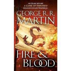 Fire & Blood, Paperback - George R. R. Martin imagine
