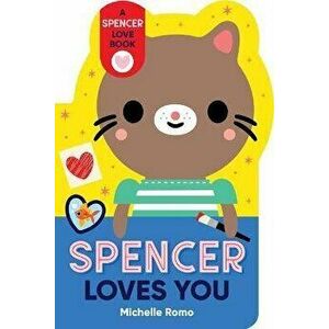 Spencer Loves You, Board book - Michelle Romo imagine