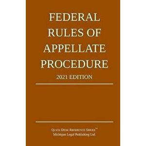 Federal Rules of Appellate Procedure; 2021 Edition: With Appendix of Length Limits and Official Forms, Paperback - *** imagine