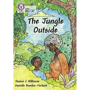 The Jungle Outside: Band 11/Lime, Paperback - Joanne Hillhouse imagine