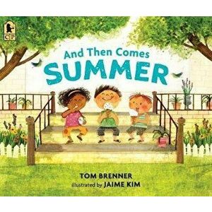 And Then Comes Summer, Paperback - Tom Brenner imagine
