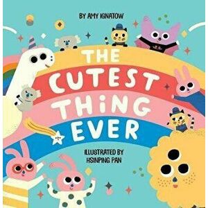 The Cutest Thing Ever, Board book - Amy Ignatow imagine