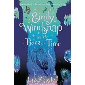 Emily Windsnap and the Tides of Time, Paperback - Liz Kessler imagine