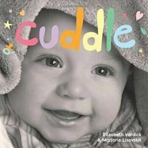 Cuddle: A Board Book about Snuggling, Board book - Elizabeth Verdick imagine