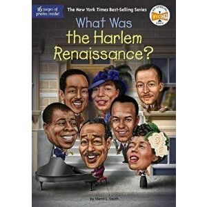 What Was the Harlem Renaissance?, Paperback - Sherri L. Smith imagine