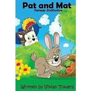 Pat and Mat: The Fairway Collection, Paperback - Vivian Towers imagine