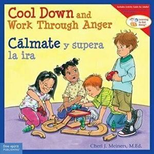 Cool Down and Work Through Anger/Cálmate Y Supera La IRA, Paperback - Cheri J. Meiners imagine