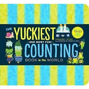The Yuckiest Counting Book in the World!: Kids Will Never Forget Their Numbers!, Board book - Margaret Novak imagine