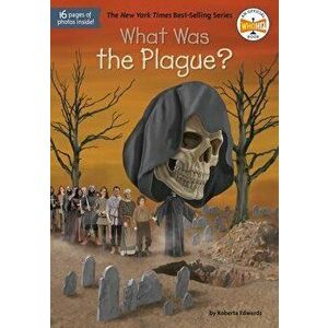 What Was the Plague?, Paperback - Roberta Edwards imagine