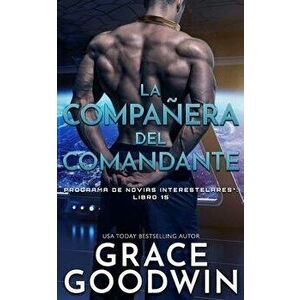 La compañera del comandante, Paperback - Grace Goodwin imagine