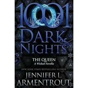 The Queen: A Wicked Novella, Paperback - Jennifer L. Armentrout imagine