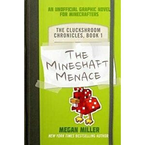 The Mineshaft Menace, 1: An Unofficial Graphic Novel for Minecrafters, Paperback - Megan Miller imagine