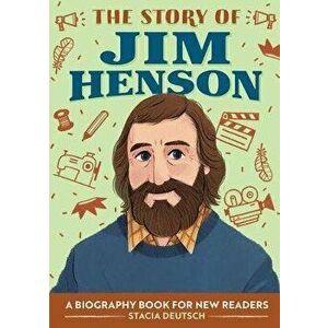 The Story of Jim Henson: A Biography Book for New Readers, Paperback - Stacia Deutsch imagine