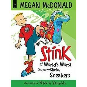 Stink and the World's Worst Super-Stinky Sneakers, Paperback - Megan McDonald imagine