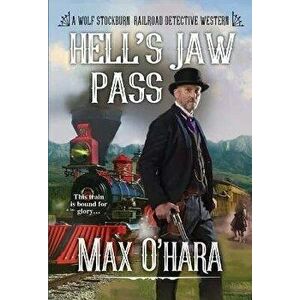 Hell's Jaw Pass, Paperback - Max O'Hara imagine