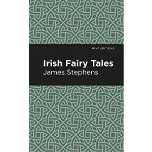 Irish Fairy Tales, Paperback - James Stephens imagine