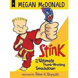 Stink and the Ultimate Thumb-Wrestling Smackdown, Paperback - Megan McDonald imagine
