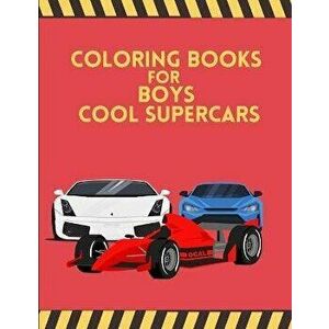 Coloring Books For Boys Cool SuperCars: F1 Racing Car, Formula One Motorsport Racecars In Action, Cool SuperCars, Coloring Book For Boys Aged 6-12, Co imagine