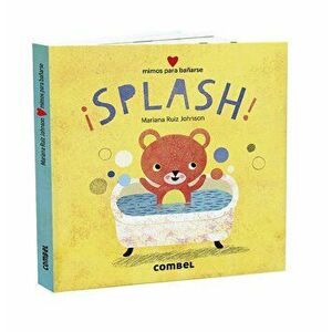 ¡splash! Mimos Para Bañarse, Board book - Mariana Ruiz imagine