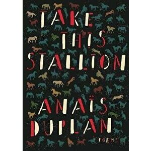 Take This Stallion, Paperback - Anaïs Duplan imagine