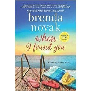 When I Found You: A Silver Springs Novel, Paperback - Brenda Novak imagine