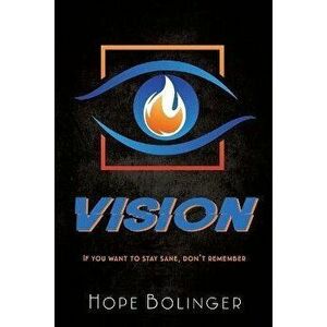 Vision: If you want to stay sane, don't remember, Paperback - Hope Bolinger imagine