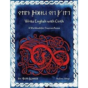 Write English with Cirth: A Workbook for Dwarven Runes, Paperback - Fiona Jallings imagine