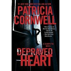 Depraved Heart: A Scarpetta Novel, Paperback - Patricia Cornwell imagine