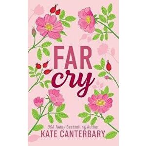 Far Cry, Paperback - Kate Canterbary imagine