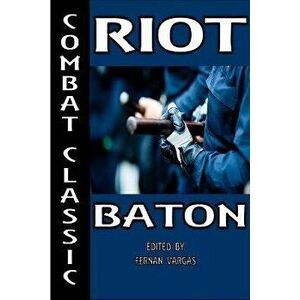 Combat Classic Riot Baton, Paperback - Fernan Vargas imagine