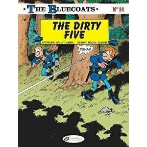 The Bluecoats: The Dirty Five, Paperback - Raoul Cauvin imagine
