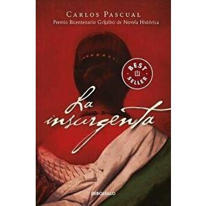 La Insurgenta / The Insurgent, Paperback - Carlos Pascual imagine